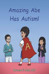Imagen de portada: Amazing Abe Has Autism! 9781637102367