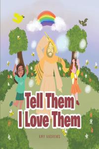 Cover image: Tell Them I Love Them 9781637106556