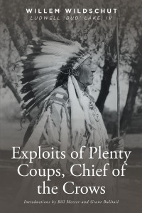 Cover image: Exploits of Plenty Coups, Chief of the Crows 9781637106884