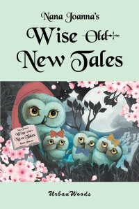 Titelbild: Nana Joanna's Wise New Tales 9781637107850