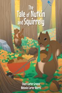 صورة الغلاف: The Tale of Nutkin and Squirrely 9781637109373