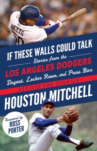 Omslagafbeelding: If These Walls Could Talk: Los Angeles Dodgers 9781637273050