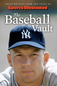 Imagen de portada: Sports Illustrated The Baseball Vault 9781637274996