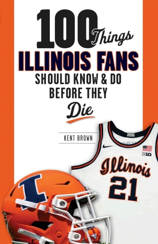 Cover image: 100 Things Illinois Fans Should Know and Do Before They Die 9781637276198