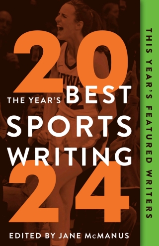 Cover image: The Year's Best Sports Writing 2024 9781637276525