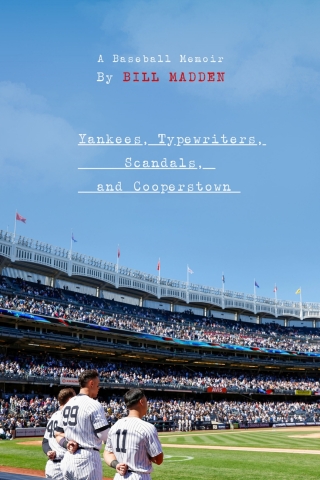 Cover image: Yankees, Typewriters, Scandals, and Cooperstown 9781637277157