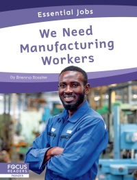 Cover image: We Need Manufacturing Workers 1st edition 9781637390337