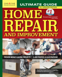 Omslagafbeelding: Ultimate Guide to Home Repair and Improvement, 3rd Updated Edition 3rd edition 9781580118682