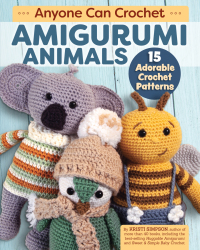 Cover image: Anyone Can Crochet Amigurumi Animals 9781947163782