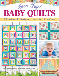Cover image: Sooo Big! Baby Quilts 9781947163713