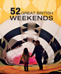 Cover image: 52 Great British Weekends, 2nd Edition 9781504801294