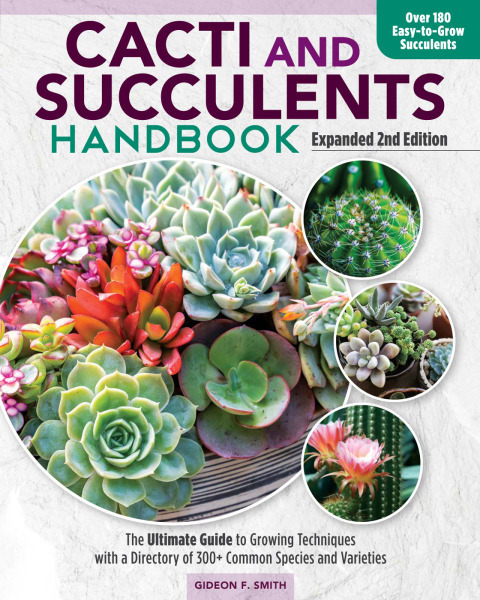 Cacti and Succulents Handbook, Expanded 2nd Edition: The Ultimate Guide to Growing Techniques with a Directory of 300+ Common Species and Varieties - FULL INSTANT DOWNLOAD | PDF DOCX EPUB