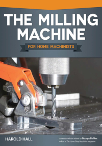 Cover image: The Milling Machine for Home Machinists 9781565237698