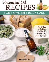 صورة الغلاف: Essential Oil Recipes for Home and Body Care 9781497103337
