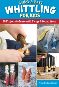 Cover image: Quick & Easy Whittling for Kids 9781497103344