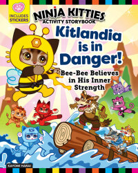 表紙画像: Ninja Kitties Kitlandia is in Danger! Activity Storybook 9781641241236