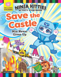 表紙画像: Ninja Kitties Save the Castle Activity Storybook 9781641241694