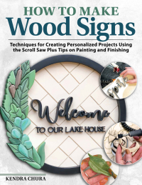 Cover image: How to Make Wood Signs 9781497103412