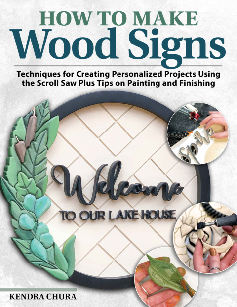 How to Make Wood Signs: Techniques for Creating Personalized Projects Using the Scroll Saw Plus Tips on Painting and Finishing - FULL INSTANT DOWNLOAD | PDF DOCX EPUB