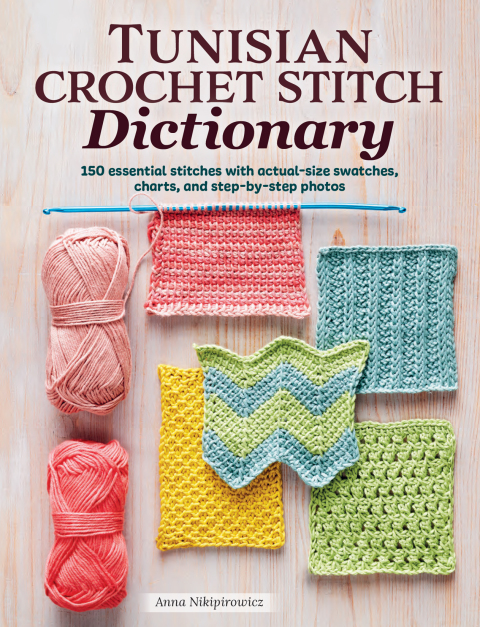 Tunisian Crochet Stitch Dictionary: 150 Essential Stitches with Actual-Size Swatches, Charts, and Step-by-Step Photos - FULL INSTANT DOWNLOAD | PDF DOCX EPUB