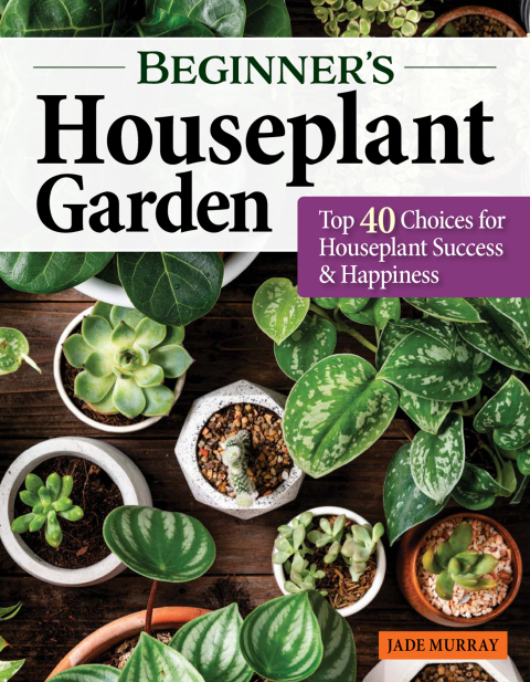 Beginner's Houseplant Garden: Top 40 Choices for Houseplant Success & Happiness - FULL INSTANT DOWNLOAD | PDF DOCX EPUB