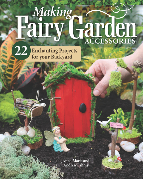 Making Fairy Garden Accessories: 22 Enchanting Projects for Your Backyard - FULL INSTANT DOWNLOAD | PDF DOCX EPUB