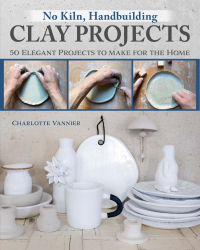 表紙画像: No Kiln, Handbuilding Clay Projects 9781497104068