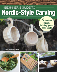 表紙画像: Beginner’s Guide to Nordic-Style Carving 9781497104211