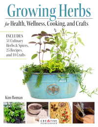 Cover image: Growing Herbs for Health, Wellness, Cooking, and Crafts 9781580116008
