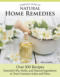 Omslagafbeelding: Complete Guide to Natural Home Remedies 9781504801379