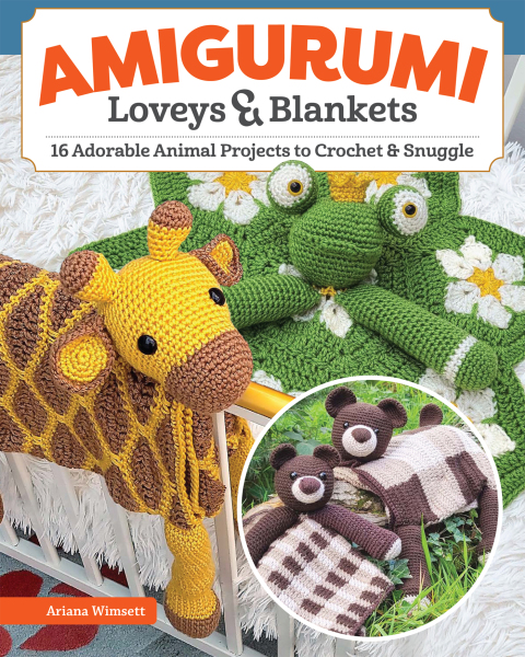 Amigurumi Loveys & Blankets: 16 Adorable Animal Projects to Crochet and Snuggle - FULL INSTANT DOWNLOAD | PDF DOCX EPUB