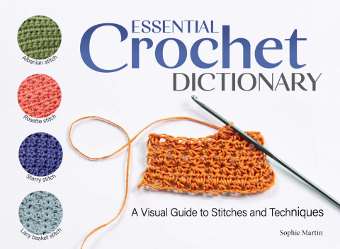 Essential Crochet Dictionary: A Visual Guide to Stitches and Techniques - FULL INSTANT DOWNLOAD | PDF DOCX EPUB