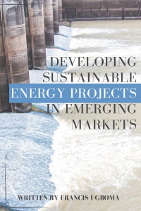 Cover image: Developing Sustainable Energy Projects in Emerging Markets 9781637421093