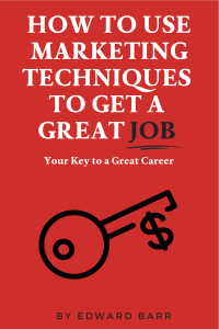 صورة الغلاف: How to Use Marketing Techniques to Get a Great Job 9781637421413