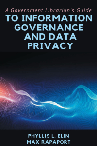 Cover image: A Government Librarian’s Guide to Information Governance and Data Privacy 9781637422434