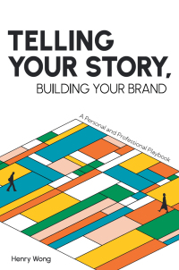 表紙画像: Telling Your Story, Building Your Brand 9781637422854