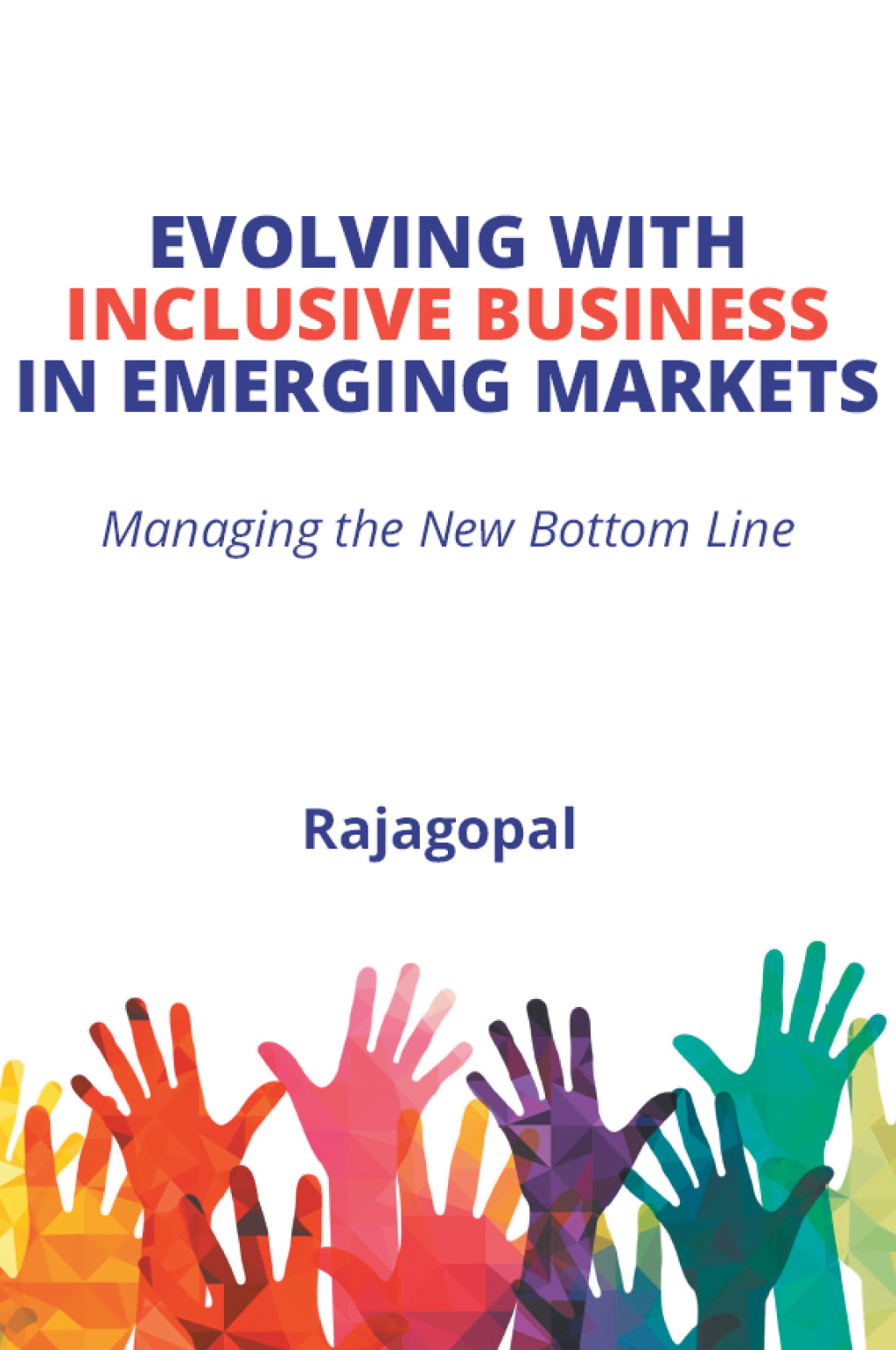 Evolving With Inclusive Business in Emerging Markets Managing the New Bottom Line