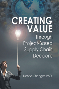 Cover image: Creating Value Through Project-Based Supply Chain Decisions 9781637427200