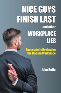Cover image: Nice Guys Finish Last And Other Workplace Lies 9781637427323