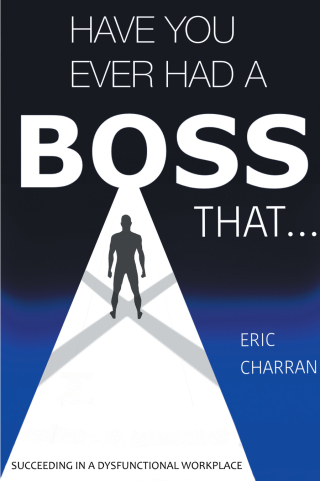 Cover image: Have You Ever Had a Boss That . . . 9781637427705
