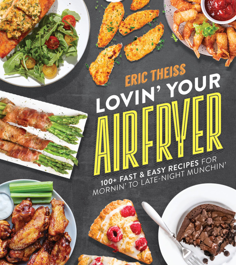 Lovin' Your Air Fryer: 100 Fast & Easy Recipes for Mornin' to Late-Night Munchin' - FULL INSTANT DOWNLOAD | PDF DOCX EPUB