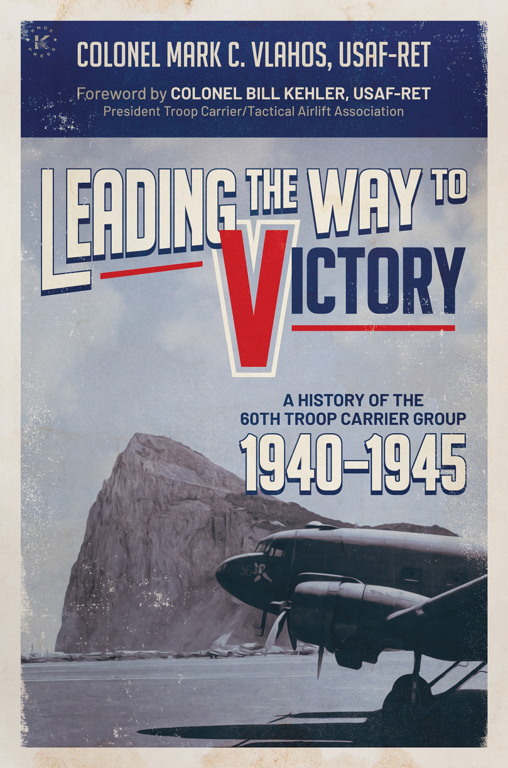 Leading the Way to Victory A History of the 60th Troop Carrier Group 1940-1945