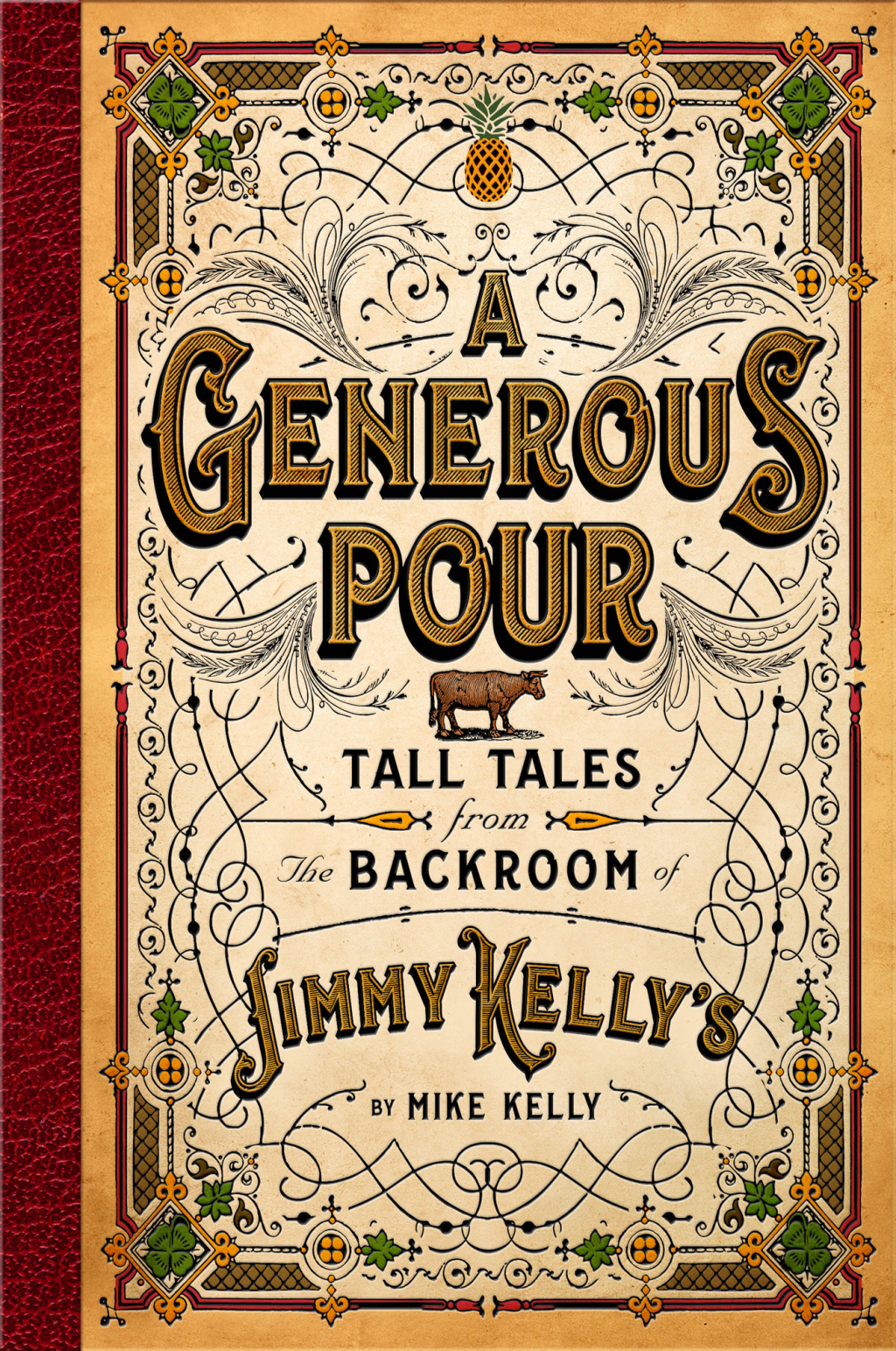 A Generous Pour Tall Tales from the Backroom of Jimmy Kelly’s