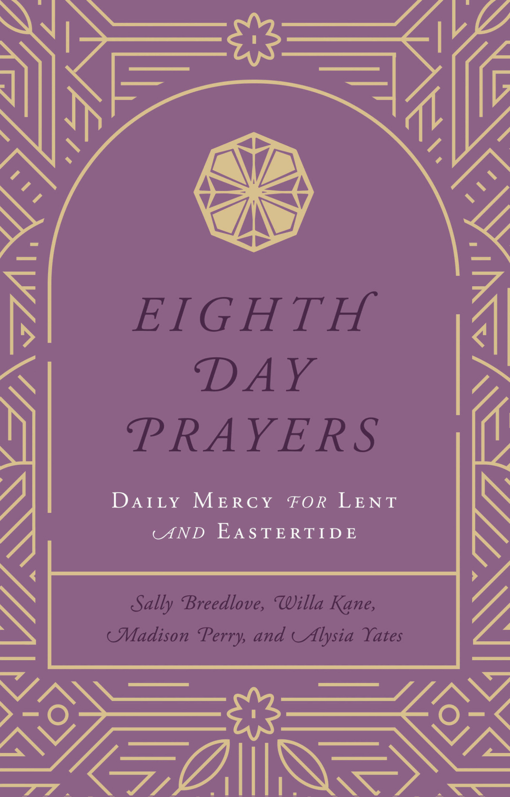 Eighth Day Prayers (Volume 2) Daily Mercy for Lent and Eastertide