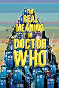 صورة الغلاف: Real Meaning of Doctor Who 9781637700006