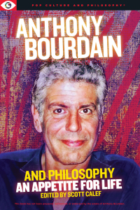 Cover image: Anthony Bourdain and Philosophy 9781637700402