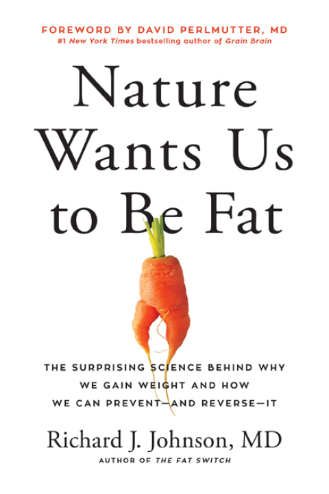 Nature Wants Us to Be Fat : The Surprising Science Behind Why We Gain Weight and How We Can Prevent--and Reverse--It - FULL INSTANT DOWNLOAD | PDF DOCX EPUB