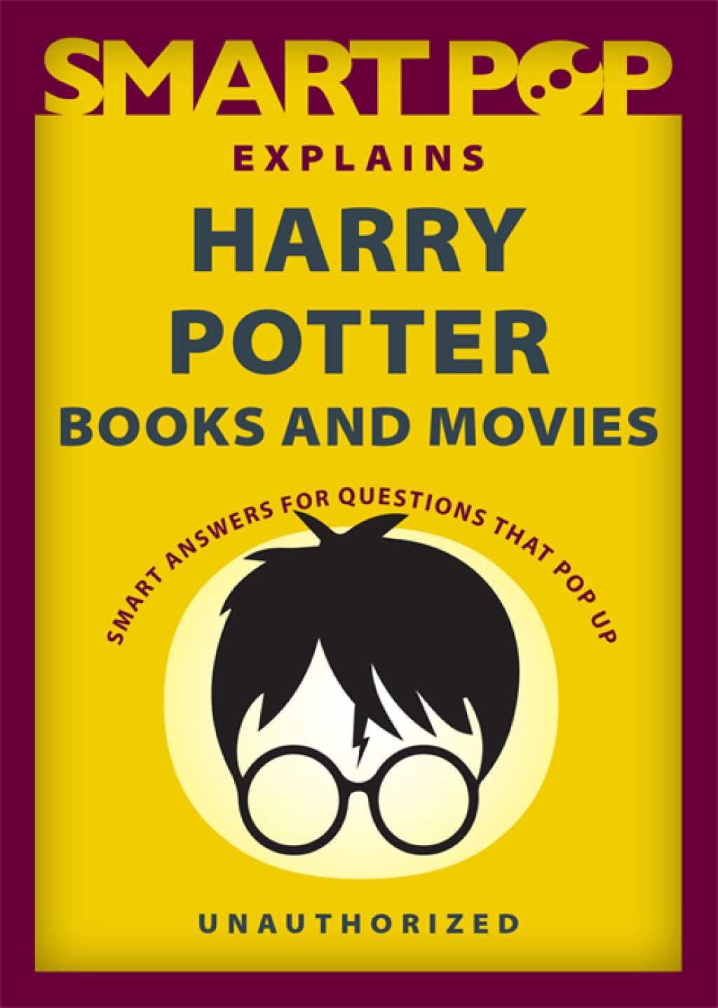 Smart Pop Explains Harry Potter Books and Movies eBook