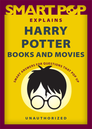 Cover image: Smart Pop Explains Harry Potter Books and Movies 9781637740576