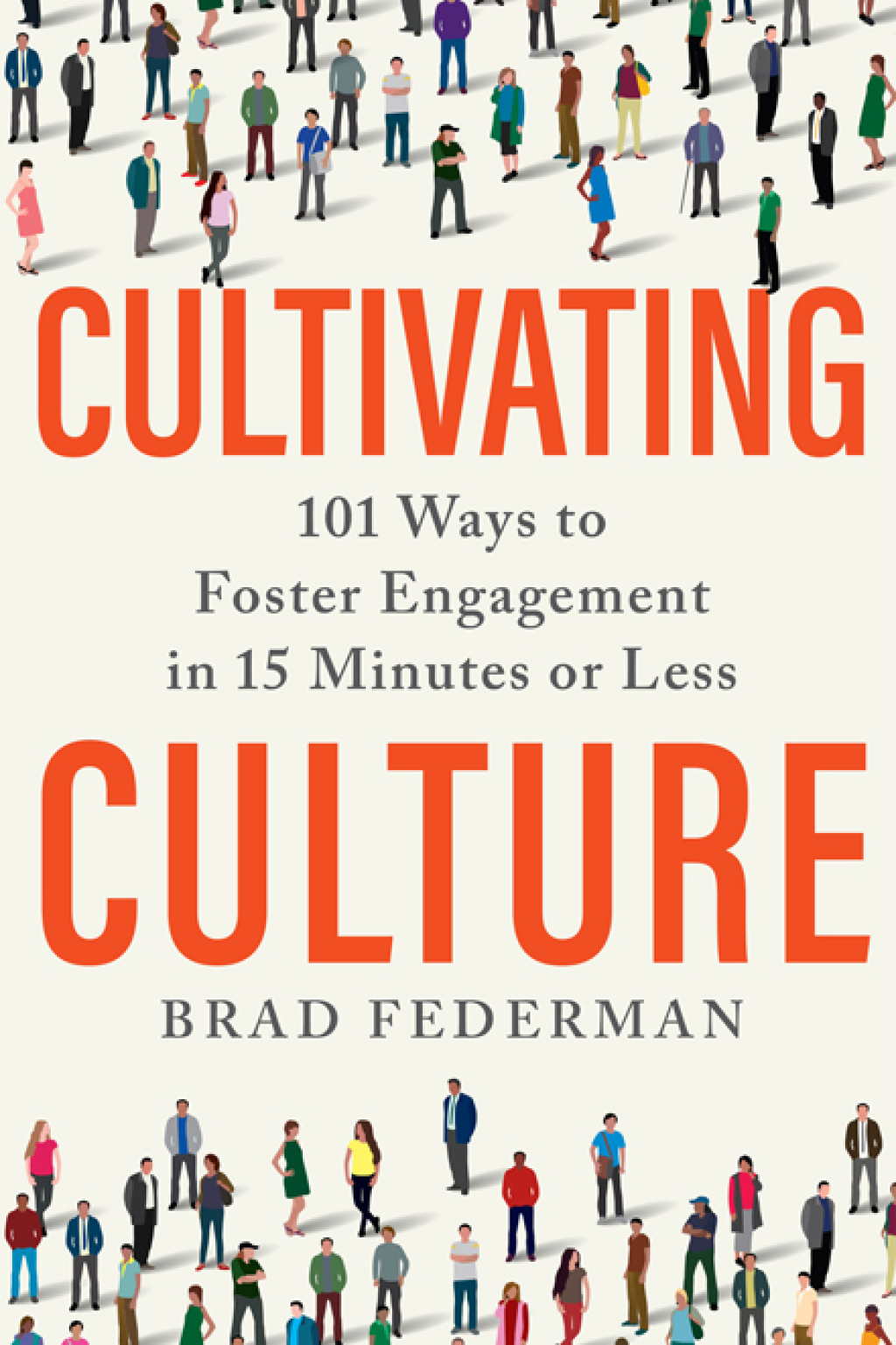 Cultivating Culture 101 Ways to Foster Engagement in 15 Minutes or Less
